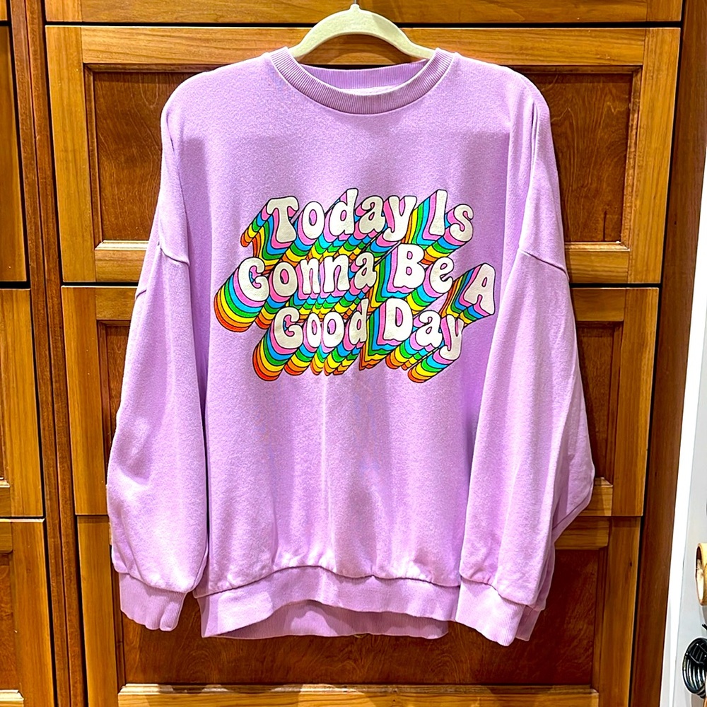 Show me you Mumu “Today is Gonna Be a Good Day” Sweatshirt